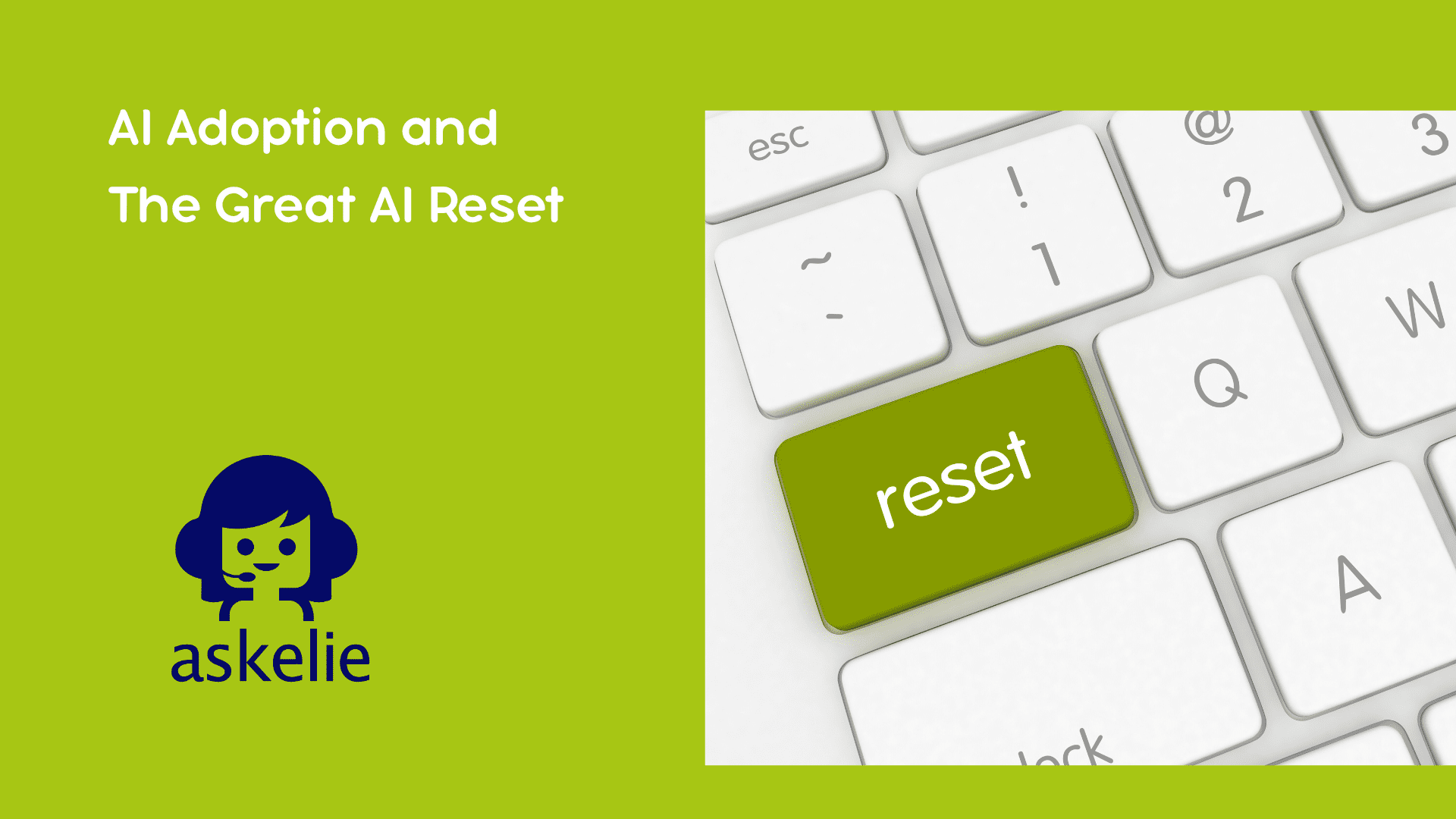 AI Adoption and The Great AI Reset 1 AI adoption and the Great AI Reset with askelie® ELIE platform