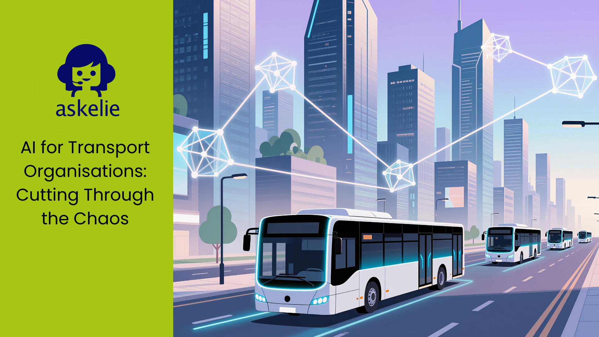 AI for Transport Organisations: Cutting Through the Chaos 1 AI for transport organisations improving passenger communication