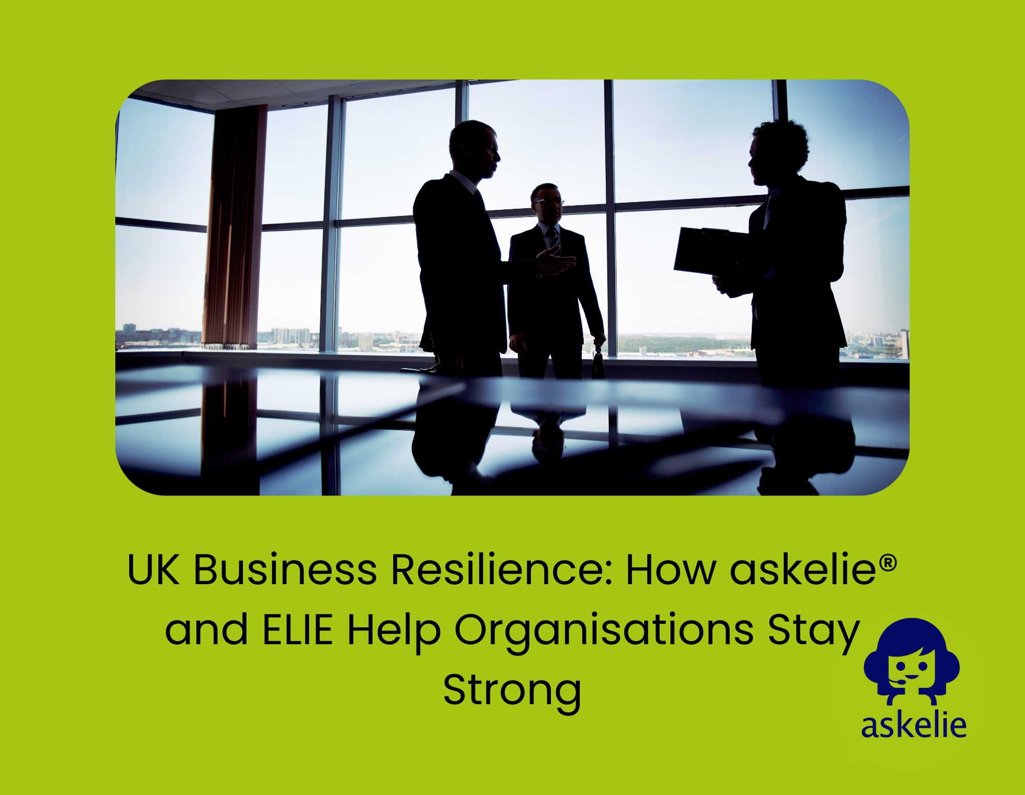 UK business resilience supported by askelie® ELIE workflow