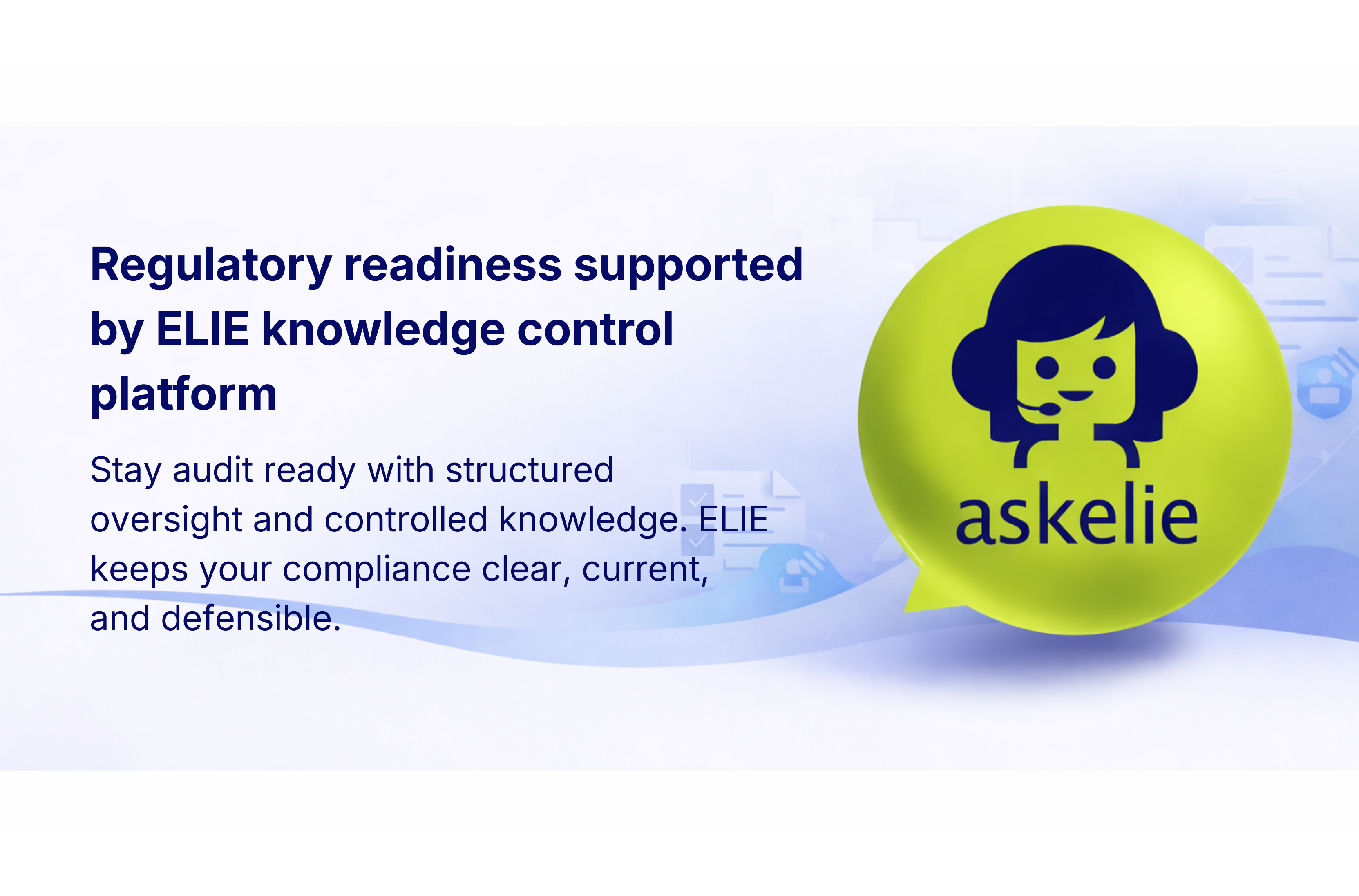 Regulatory readiness supported by ELIE knowledge control platform