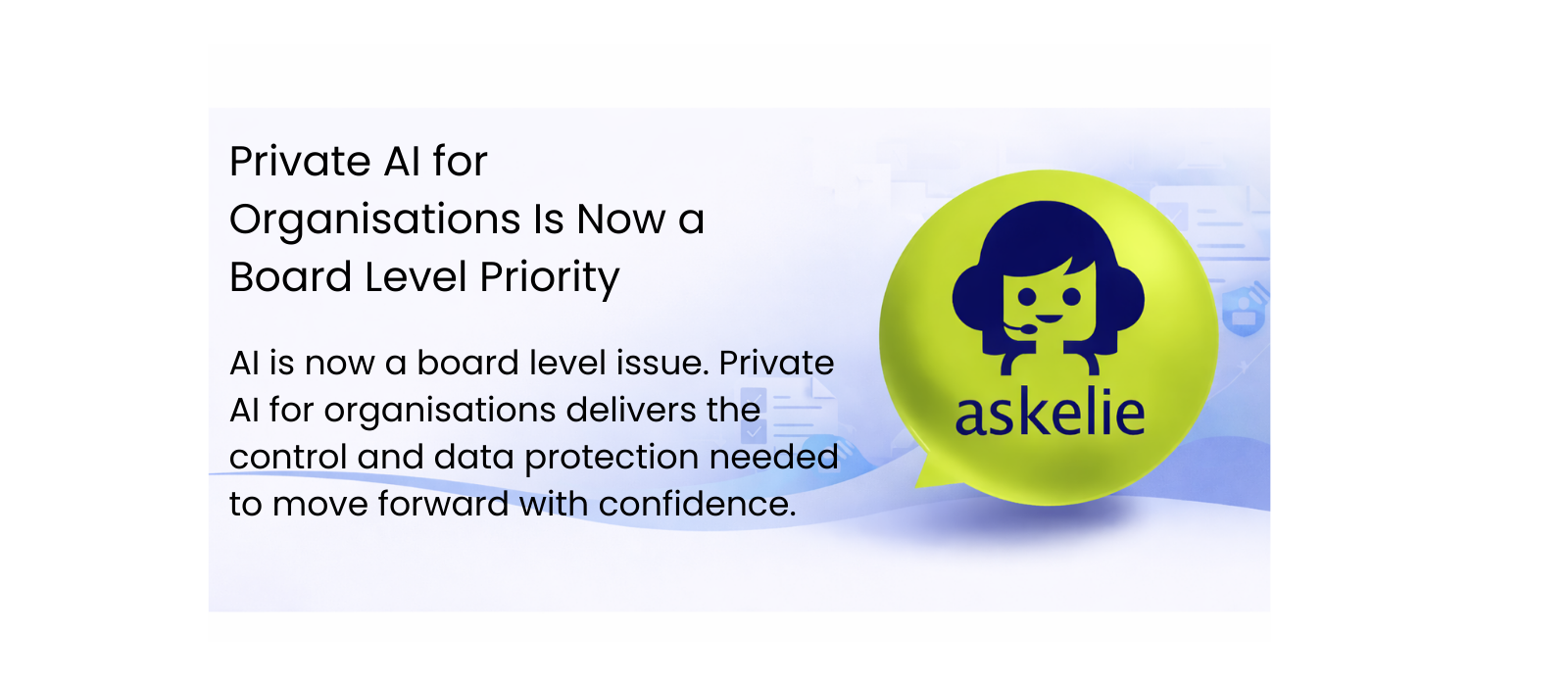 Why Private AI Is Becoming a Board Level Conversation 1 Private AI for organisations supporting secure board level AI governance