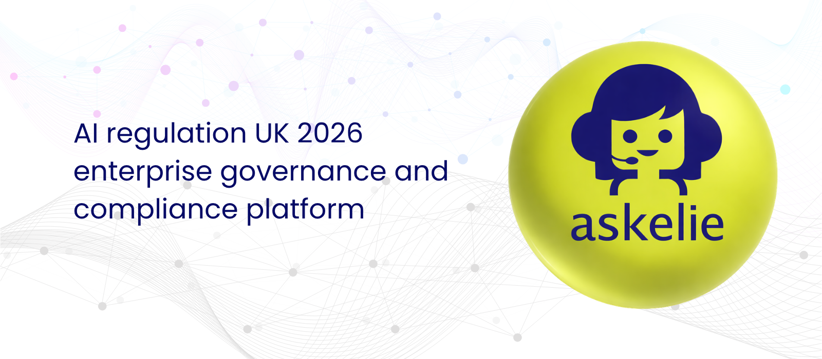 AI regulation UK 2026 enterprise governance and compliance platform